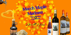 Indulge in Maple Madness: Wine Tasting And Tour Extravaganza with $5 Coupon!