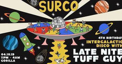 Intergalactic Disco: Late Nite Tuff Guy (Surco 4th Birthday)