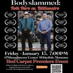 International Award Winning Film Premier: BodySlammed: Folk Heroe vs. Billionaire