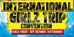 International Girlz Trip Convention 2018