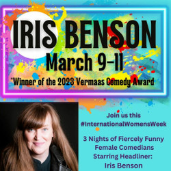 International Women's Weekend of Comedy - Starring: Iris Benson