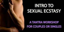 Intro to Sexual Ecstasy: Online Tantra Workshop for Singles & Couples