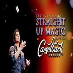 Magic Show: Jason Bishop: Straight Up Magic live at Camelback Resort - June 20