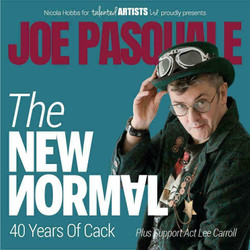 Joe Pasquale – The New Normal: 40 Years of Cack