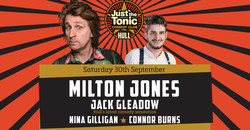 Just the Tonic Comedy Club with Milton Jones and support at Double Tree Hilton Hull September 30th