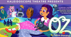 Kaleidoscope Theatre presents Oz