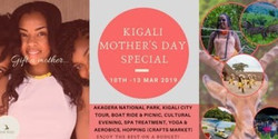 Kigali Mother's Day Special