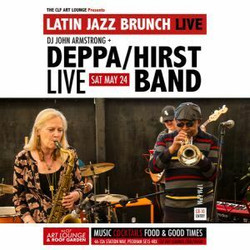 Latin Jazz Brunch Live with Deppa/Hirst Band (Live) + Dj John Armstrong