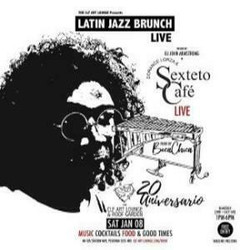 Latin Jazz Brunch Live with Dorance Lorza and Sexteto Cafe (Live) and John Armstrong, Free Entry