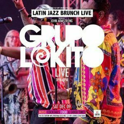 Latin Jazz Brunch Live with Grupo Lokito (Live) and Dj John Armstrong