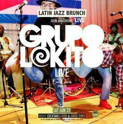 Latin Jazz Brunch Live with Grupo Lokito (Live) and Dj John Armstrong, Free Entry