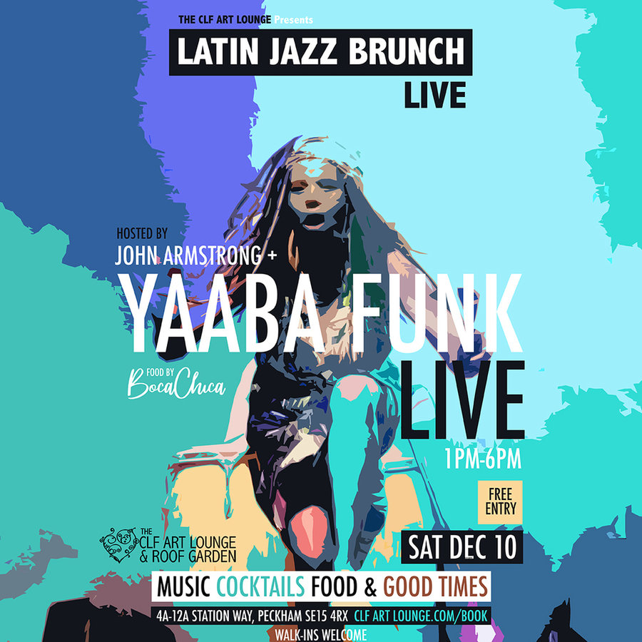 Latin Jazz Brunch Live with Yaaba Funk (Live), Free Entry, Saturday, 10 Dec 2022 The CLF Art