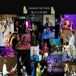Leavenworth Jazz Festival - Swinging For A Cause! And Artistry In Jazz!