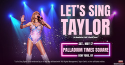 Let's Sing Taylor- A Live Band Experience Celebrating Taylor Swift in Nyc at Palladium Times Square