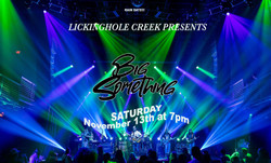 Lickinghole Presents Big Something November 13th 7pm Showtime