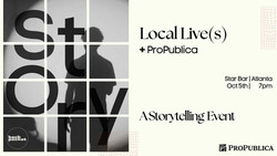 Local Live(s): A ProPublica Storytelling Event About Secrets