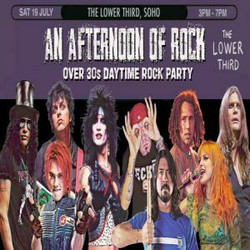 London An Afternoon of Rock - Rock/Metal for the over 30s: 3pm-7pm- Sat 19th July