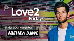 Love2 Presents: Nathan Dawe