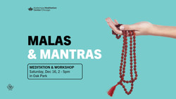 Malas and Mantras: Meditation and Workshop