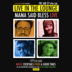 Mama Said Bless Live In The Lounge, Free Entry