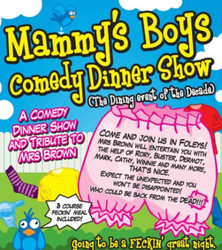 Mammy's Boys Dinner Show - Mercure Swansea Hotel 13th September