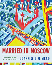 Married in Moscow: Life in the Soviet Union and Putin's Russia May 13 Newport Public Library 6-7pm