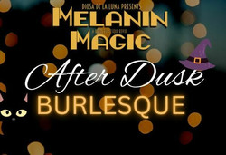 Melanin Magic - After Dusk Burlesque