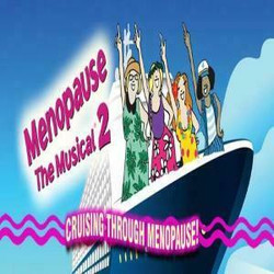 Menopause The Musical 2 - Cruising Through Menopause