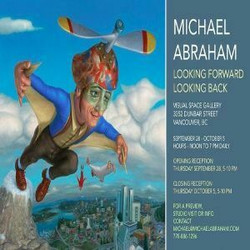 Michael Abraham Art Exhibit: "Looking Forward, Looking Back"