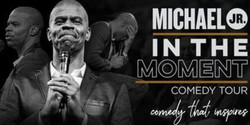 Michael Jr In The Moment Comedy Tour