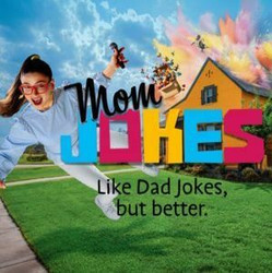 Mom Jokes - Like Dad Jokes But Better
