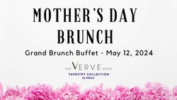Mother's Day Brunch at The Verve Hotel, Tapestry Collection by Hilton, Sunday, May 12, in Natick, Ma
