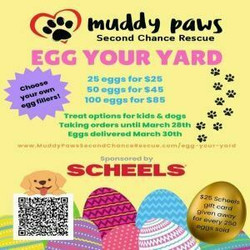 Muddy Paws Second Chance Rescue Egg Your Yard!