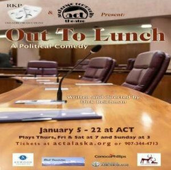Rkp Productions and Act present Out to Lunch: A Political Comedy written by Dick Reichman