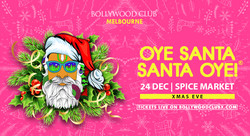 Oye Santa Santa Oye at Spice Market, Melbourne