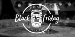Payette Brewing Black Friday: 11th Annual Dark Beer Celebration
