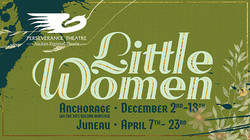 Perseverance Theatre and University of Alaska: Anchorage's Little Women