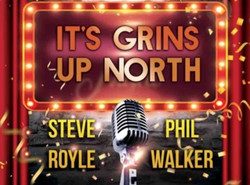 Phil Walker & Steve Royle - It’s Grins Up North