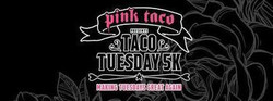 Pink Taco Tuesday 5k Run, Walk and Kids Dash