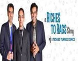 Riches to Rags Comedy