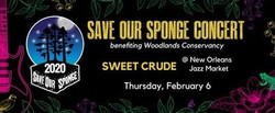 Save Our Sponge Concert featuring Sweet Crude - Feb. 6 @Jazz Market