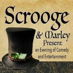 Scrooge and Marley Present an Evening of Comedy and Entertainment