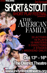 Short And Stout, The Third Annual Short Play Festival: The American Family