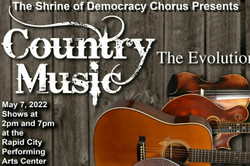 Shrine of Democracy Chorus Annual Show: Country Music - The Evolution Saturday, May 7 2pm and 7pm