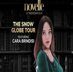 Snow Globe Tour featuring Cara Brindisi (at Mohegan Sun!)