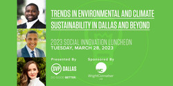 Social Innovation Luncheon: Trends in Environmental and Climate Sustainability in Dallas and Beyond