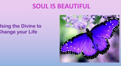 Soul is Beautiful - Using the Divine to Enhance Your Life