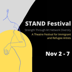Stand Festival - A Theatre Festival for Immigrant and Refugee Artists
