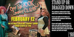 Stand Up or Get Dragged Down "The Ultimate Cabaret Comedy open mic"