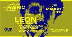 Sundays at fabric (Night): Our House with Leon, Malandra and more